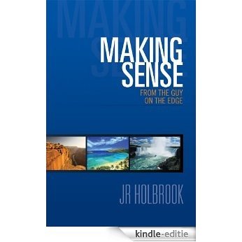 Making Sense From The Guy On The Edge (English Edition) [Kindle-editie]