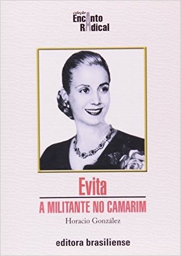 Evita. A Militante no Camarim