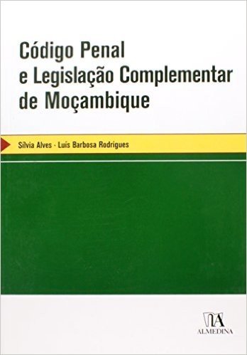 Código Penal e Legislação Complementar de Moçambique