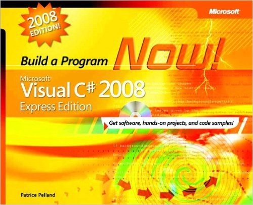 Microsoft Visual C# 2008 Express Edition: Build a Program Now!