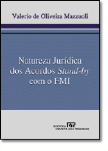 Natureza Jurídica e Eficácia dos Acordos Standby com o FMI