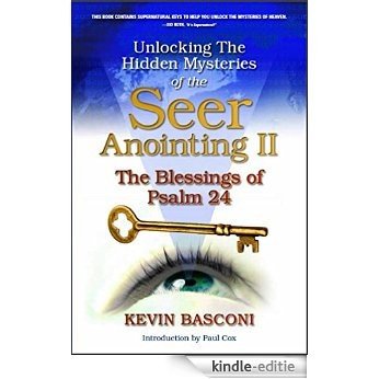 Unlocking the Hidden Mysteries of the Seer Anointing II: And the Blessings of Psalm 24 (English Edition) [Kindle-editie] beoordelingen