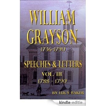 William Grayson, Letters and Speeches, Vol III (English Edition) [Kindle-editie]