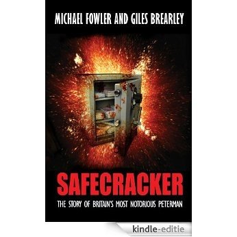 Safecracker: The Story of Albert Hattersley, Britain's Most Notorious Peterman (English Edition) [Kindle-editie]