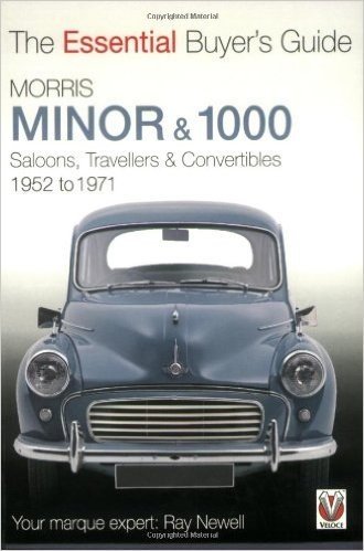 Morris Minor & 1000: Saloons, Travellers & Convertibles 1952 to 1971