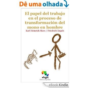 El papel del trabajo en la transformación del mono en hombre (Spanish Edition) [eBook Kindle]