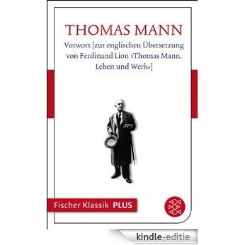 Vorwort [zur englischen Übersetzung von Ferdinand Lion »Thomas Mann. Leben und Werk«] (Fischer Klassik Plus 575) (German Edition) [Kindle-editie]
