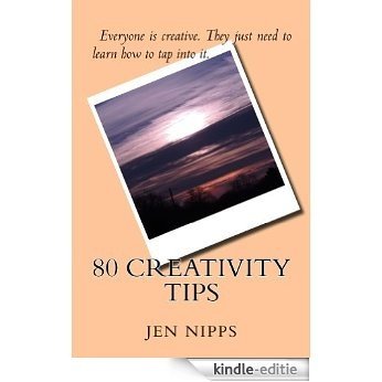 80 Creativity Tips (English Edition) [Kindle-editie]