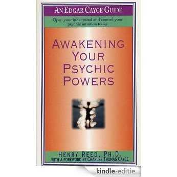 Awakening Your Psychic Powers: Open Your Inner Mind And Control Your Psychic Intuition Today (Edgar Cayce Guides) [Kindle-editie]