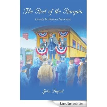 The Best of the Bargain : Lincoln In Western New York (English Edition) [Kindle-editie]