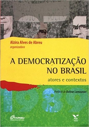 A Democratização no Brasil. Atores e Contextos