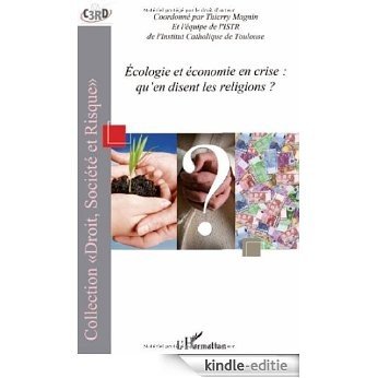 Ecologie et Economie en Crise Qu'en Disent les Religions (Droit, Société et Risque) [Kindle-editie]