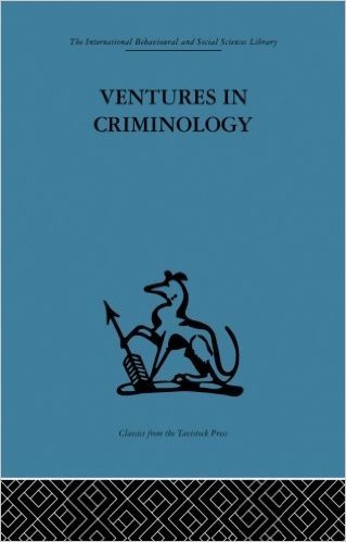 Ventures in Criminology: Selected Recent Papers