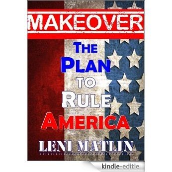 MakeOver: the Plan to Rule America (English Edition) [Kindle-editie]