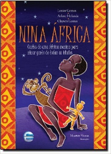 Nina África: Contos De Uma África Menina Para Ninar Gente De Todas As Idades