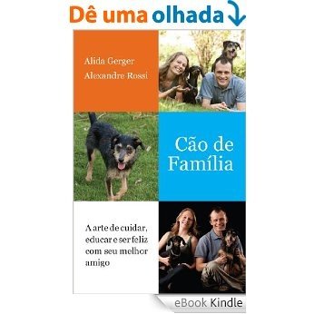 Cão de família: A arte de cuidar, educar e ser feliz com seu melhor amigo [eBook Kindle]