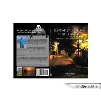 The Ghostly Ghost Tour of St. Augustine and Other Tales from Florida's Coast (English Edition) [Kindle-editie]