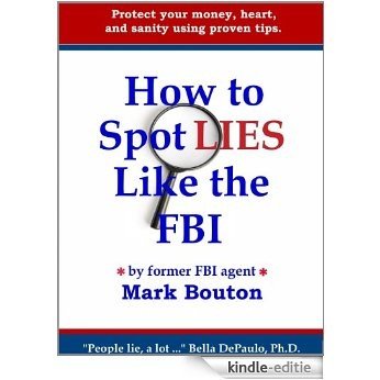 How to Spot Lies Like the FBI (English Edition) [Kindle-editie]