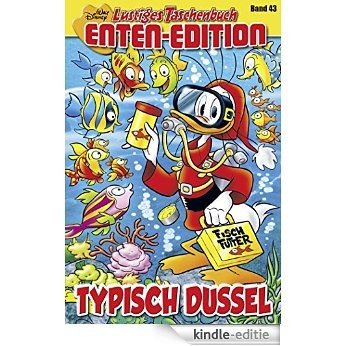 Lustiges Taschenbuch Enten-Edition 43: Typisch Dussel (German Edition) [Kindle-editie]