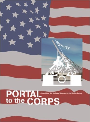 Portal to the Corps: Chronicling the National Museum of the Marine Corps