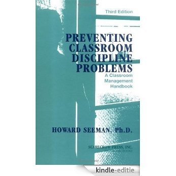 Preventing Classroom Discipline Problems: A Classroom Management Handbook [Kindle-editie]