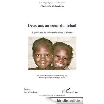 Deux ans au coeur du Tchad : Expérience de volontariat dans le Guéra (Etudes Eurafricaines) [Kindle-editie]