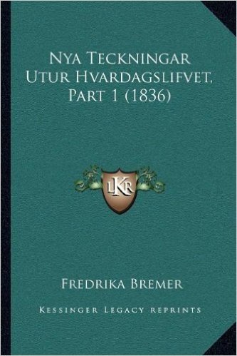 Nya Teckningar Utur Hvardagslifvet, Part 1 (1836)