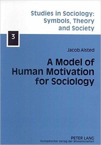 A Model of Human Motivation for Sociology