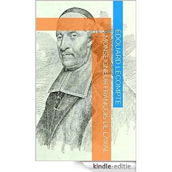 Monseigneur François de Laval (French Edition) [Kindle-editie]