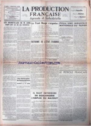 PRODUCTION FRANCAISE (LA) [No 346] du 21/07/1935 - LES DECRETS-LOIS DE LAVAL - LE FRONT ROUGE S'ORGANISE - POUR UNE INSDUSTRIE NATIONALE DU PAPIER - LE PETROLE FRANCAIS - IL FAUT INTERDIRE EN BOULANGERIE L'EMPLOI DU MAZOUT