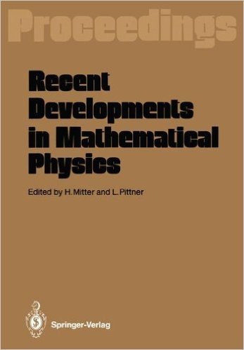 Recent Developments in Mathematical Physics: Proceedings of the XXVI Int. Universitatswochen Fur Kernphysik Schladming, Austria, February 17 27, 1987