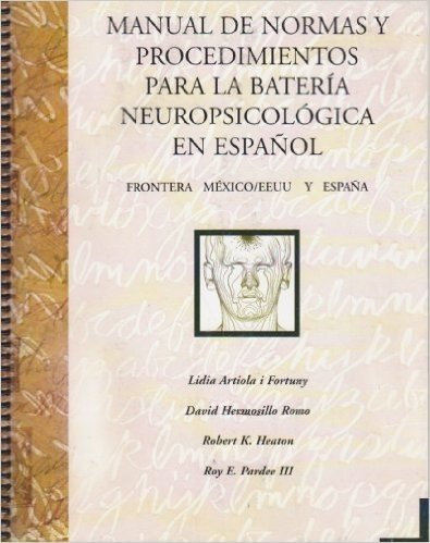 Manual de Normas y Procedimientos Para La Bateria Neuropsicologia [With Test Booklets-5]