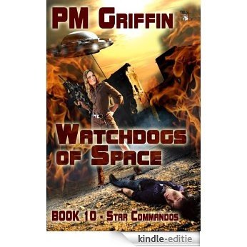 Watchdogs of Space: Book 10 The Star Commandos Series (English Edition) [Kindle-editie]