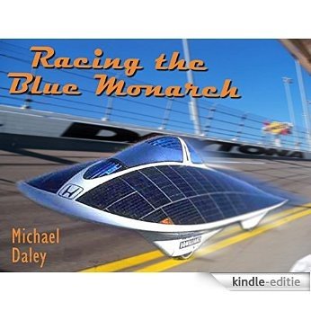 Xtreme Challenge Series Racing the Blue Monarch: A Near-Future Solar Race Car Thriller (English Edition) [Kindle-editie]