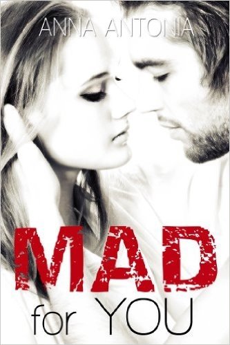 Mad for You (Mad, Bad, & Dangerous to Love) (Mad, Bad, and Dangerous to Love series Book 1) (English Edition)