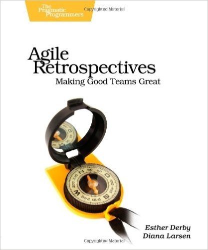 Agile Retrospectives: Making Good Teams Great baixar