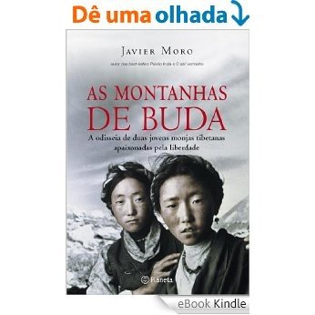 As Montanhas de Buda: A odisseia de duas jovens monjas tibetanas apaixonadas pela liberdade [eBook Kindle]