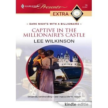 Captive in the Millionaire's Castle (Dark Nights With a Billionaire) [Kindle-editie]