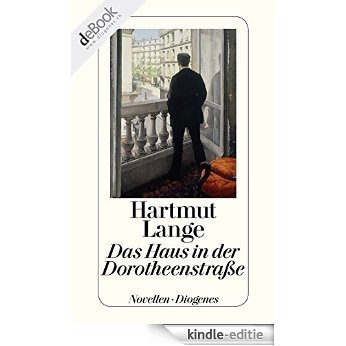 Das Haus in der Dorotheenstraße: Novellen [Kindle-editie]