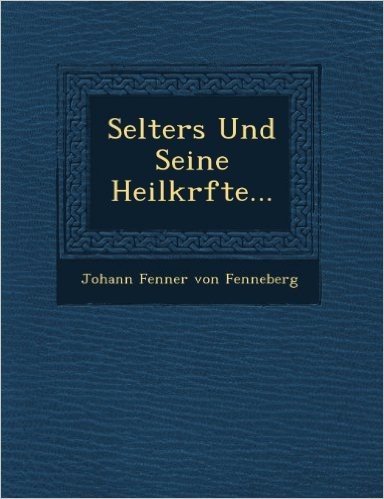 Selters Und Seine Heilkr Fte...