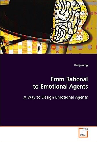 From Rational to Emotional Agents a Way to Design Emotional Agents