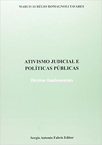 Ativismo Judicial e Políticas Públicas. Direitos Fundamentais