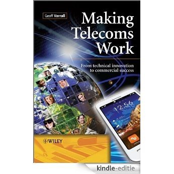 Making Telecoms Work: From Technical Innovation to Commercial Success [Kindle-editie]