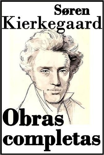 Søren Kierkegaard, obras completas (Este libro ha sido mejorado) (Spanish Edition)
