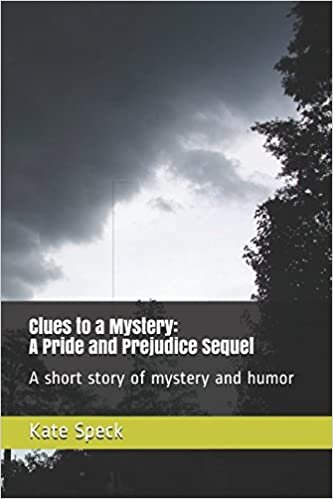 Clues to a Mystery: A Pride and Prejudice Sequel: A short story of mystery and humor