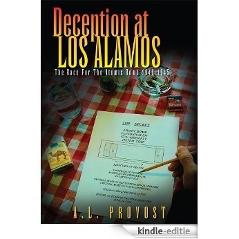 Deception at Los Alamos : The Race For The Atomic Bomb 1940-1945 (English Edition) [Kindle-editie]