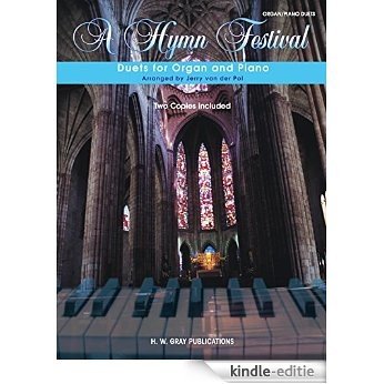 A Hymn Festival: Duets for Organ and Piano: 0 (H.W. Gray) [Print Replica] [Kindle-editie]