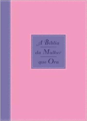 A Bíblia Da Mulher Que Ora. Azul/ Rosa