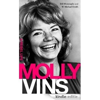 Molly Ivins: A Rebel Life [Kindle-editie]