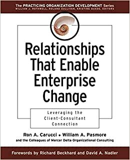 indir Relationships that Enable Enterprise: Leveraging the Client-consultant Connection (The Practicing Organization Development Series)